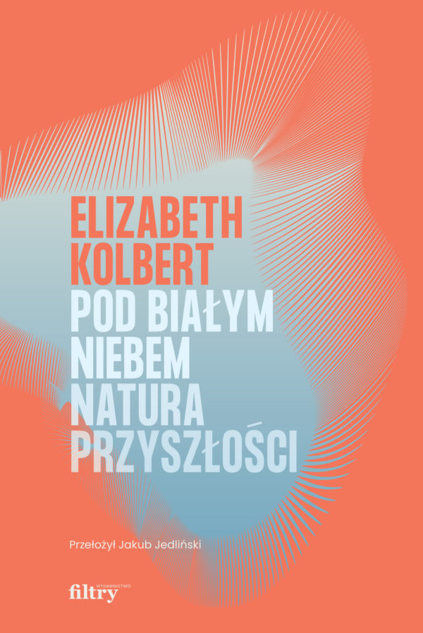 elizabeth KOLBERT_pod-bialym-niebem
